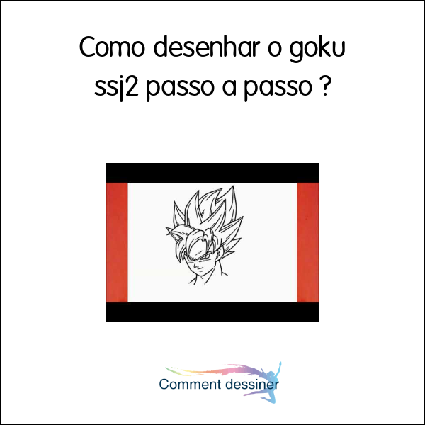 Como desenhar o goku ssj2 passo a passo